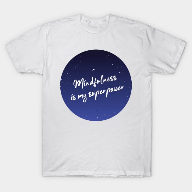 Mindfulness T-Shirt by alexandrubuncea